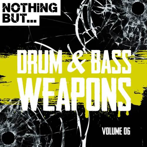 Nothing But... Drum & Bass Weapons, Vol. 06