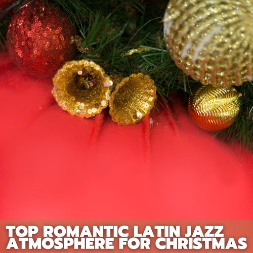 Top Romantic Latin Jazz Atmosphere for Christmas