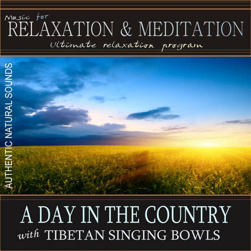 A Day in the Country (Morning Songbirds, Crickets) with Tibetan Singing Bowls: Music for Relaxation and Meditation (Nature Sounds)