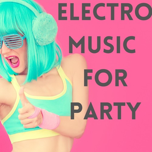 Electro Music for Party