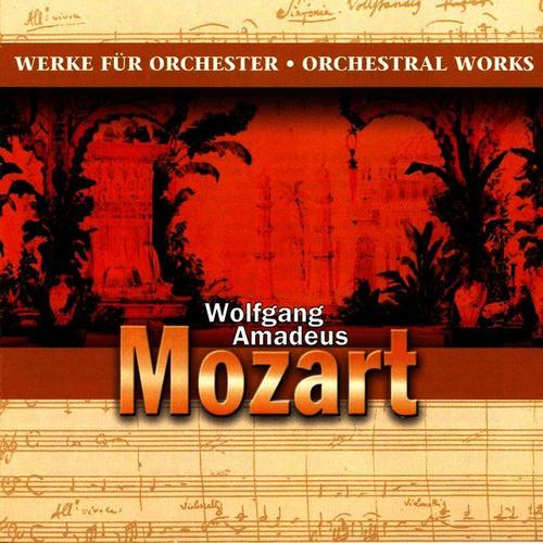 Wolfgang Amadeus Mozart - Werke für Orchester