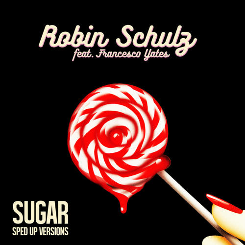 Sugar (feat. Francesco Yates) (Sped Up Versions)