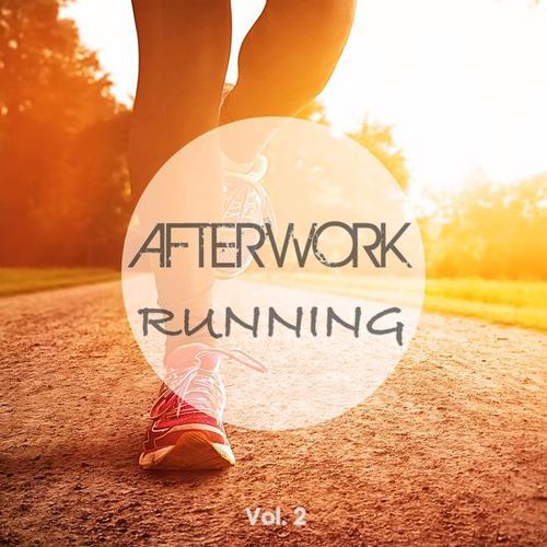 Afterwork Running, Vol. 2 (Finest Workout & Motivation Music) [Explicit]