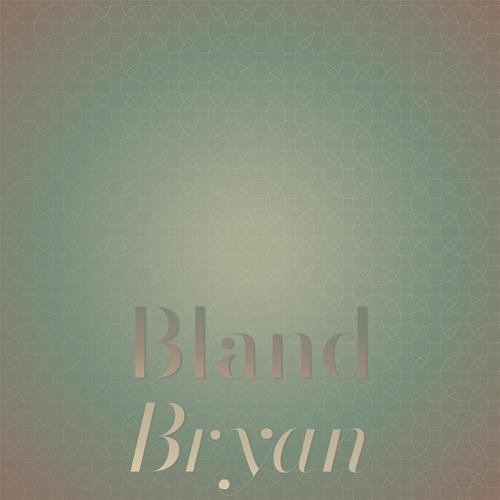 Bland Bryan