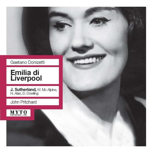 DONIZETTI, G.: Emilia di Liverpool (Opera) [Sutherland, McAlpine, Alan, Royal Liverpool Philharmonic, Pritchard] [1957]