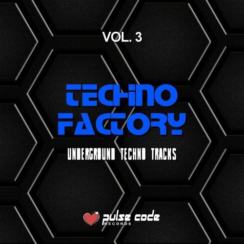 Techno Factory, Vol. 3 (Underground Techno Tracks)