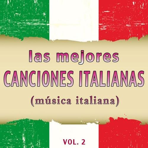 Las Mejores Canciones Italianas, Vol. 2 (Música Italiana)