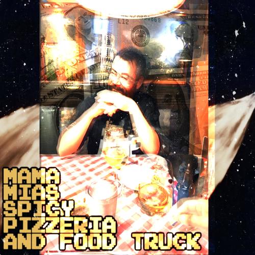 MAMA MIAS SPICY PIZZERIA AND FOOD TRUCK (2K21-22 TAPES) [Explicit]