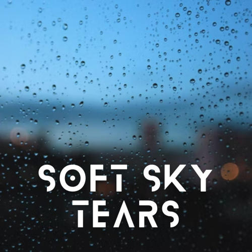 Soft Sky Tears - 1 hour