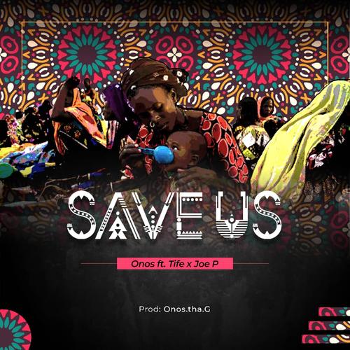 Save Us (feat. Tife & Joe P)