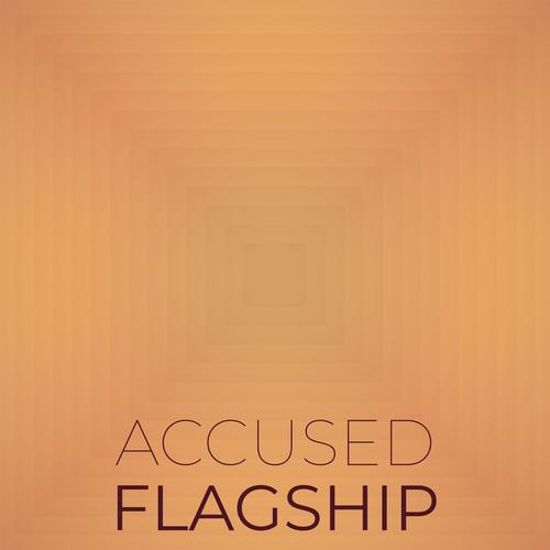 Accused Flagship