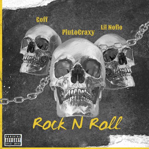 Rock N Roll (feat. GoffMW & Lil Noflo) [Explicit]