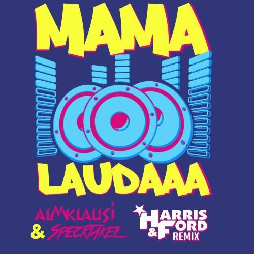 Mama Laudaaa (Harris & Ford Remixes)