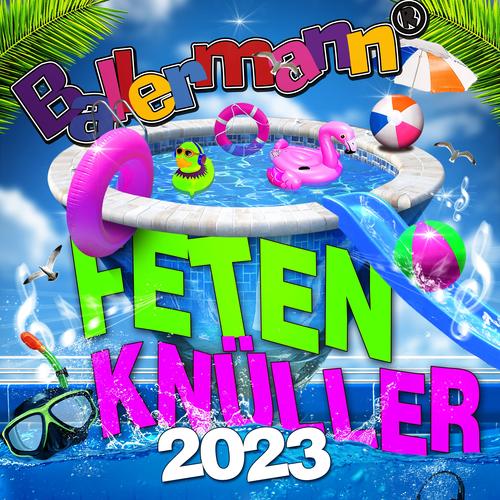 Ballermann Feten Knüller 2023 (Explicit)