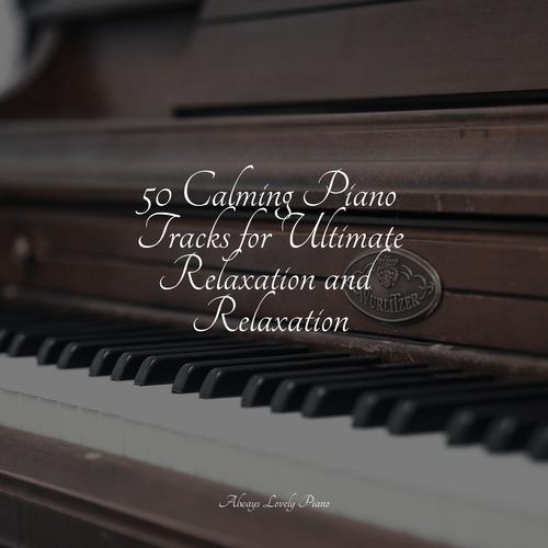 25 Calming Piano Tracks for Ultimate Relaxation and Relaxation