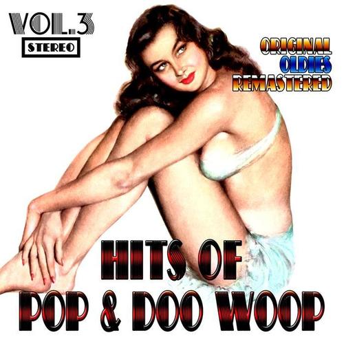 Hits of Pop & Doo Woop, Vol. 3 (Oldies Remastered)