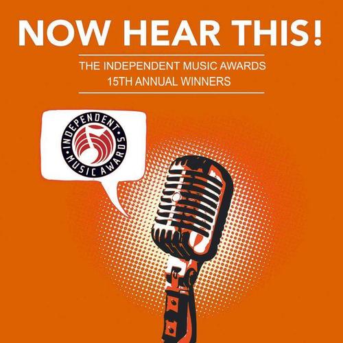 Now Hear This! - The Winners of the 15th Independent Music Awards