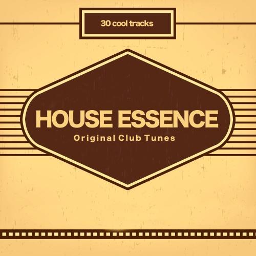 House Essence (Original Club Tunes)