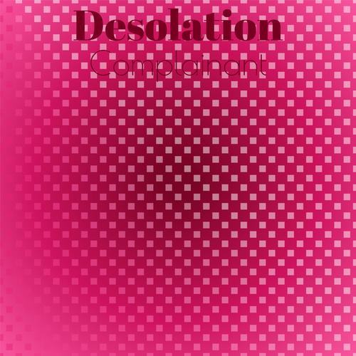 Desolation Complainant