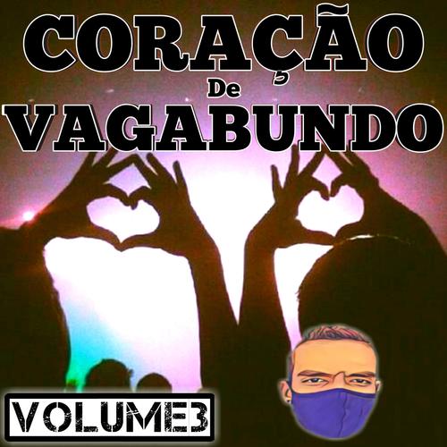 CORAÇÃO DE VAGABUNDO, VOLUME 03 (Explicit)