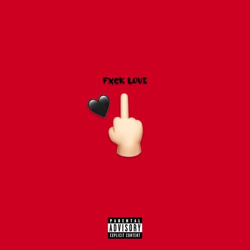 Fxck Love (Explicit)