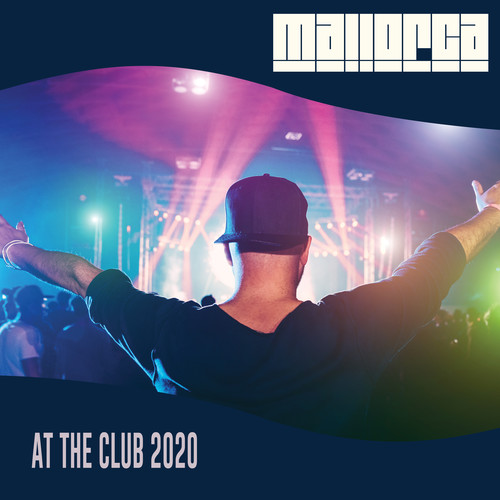 Mallorca at the Club 2020 (Explicit)