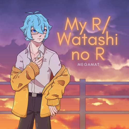 My R / Watashi no R (English Version)