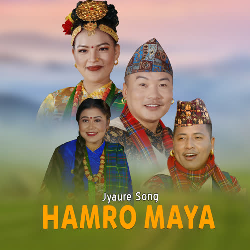 Jyaure Song Hamro Maya