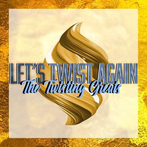 Let's Twist Again (The Twisting Greats)