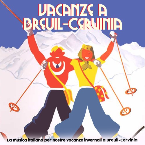 Vacanze a Breuil-Cervinia (La musica italiana per nostre vacanze invernali a Breuil-Cervinia)