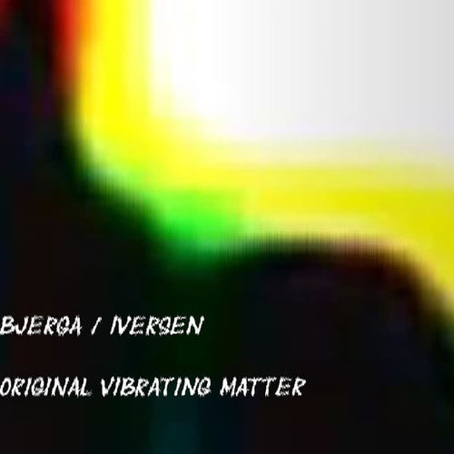 Original Vibrating Matter (Live Galleri Galleberg)