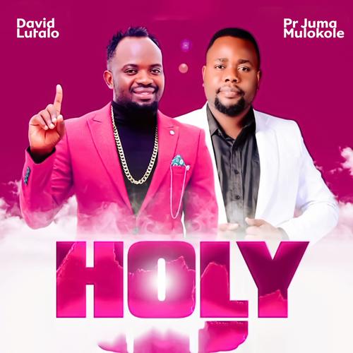 HOLY (feat. Pr Juma Mulokole)