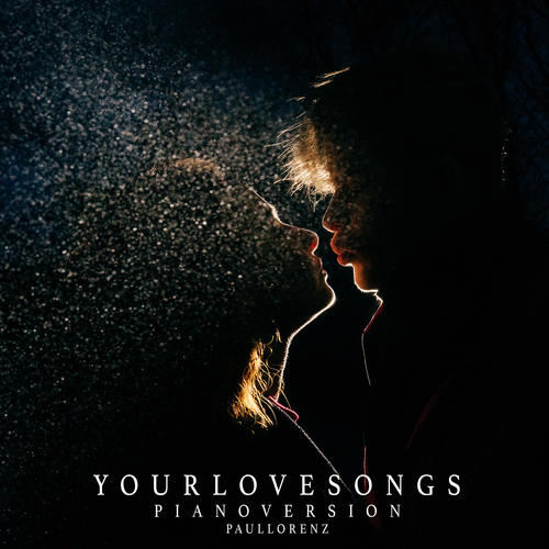 Your Lovesongs (Piano Version)