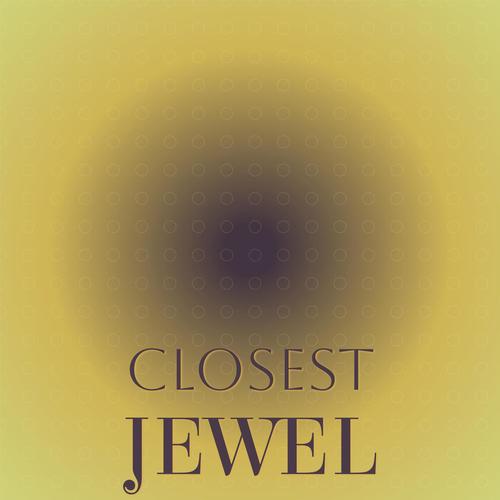 Closest Jewel