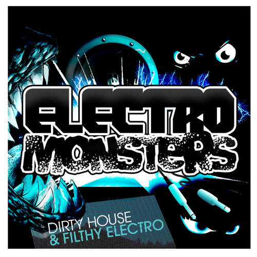 Electro Monsters (Dirty House & Filthy Electro) [Explicit]