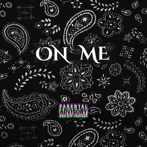 ON ME (Explicit)