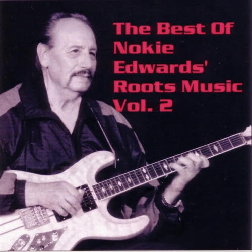 The Best Of Nokie Edwards' Roots Music Vol. 2