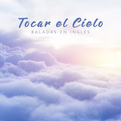 Tocar el Cielo: Baladas en Inglés