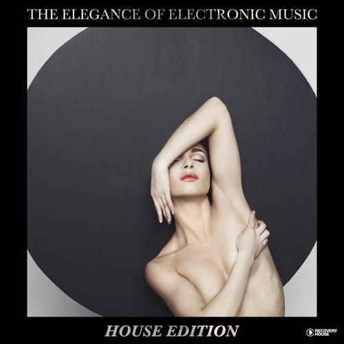 The Elegance of Electronic Music - House Edition