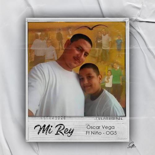 Mi Rey (feat. Niño & Oscar Vega)