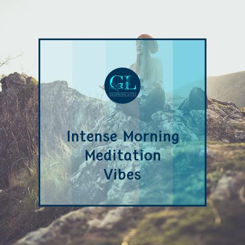 Intense Morning Meditation Vibes