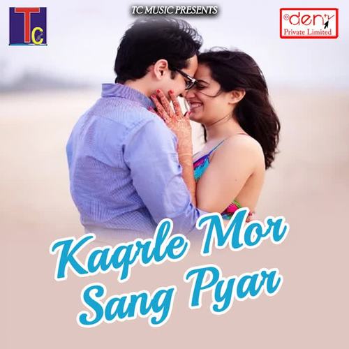 Kaqrle Mor Sang Pyar