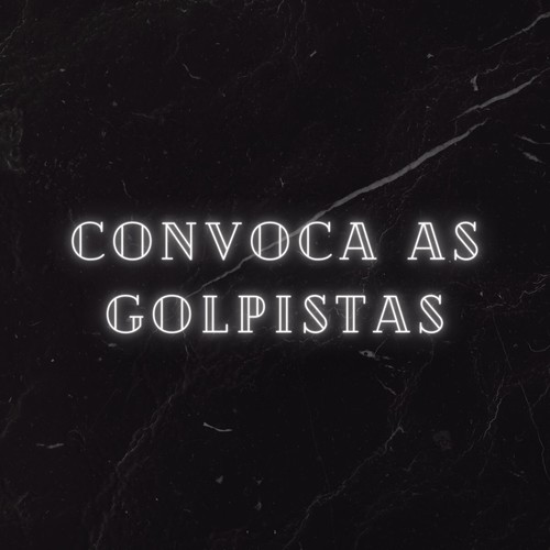 Convoca as Golpistas (Explicit)