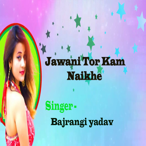 Jawani Tor Kam Naikhe