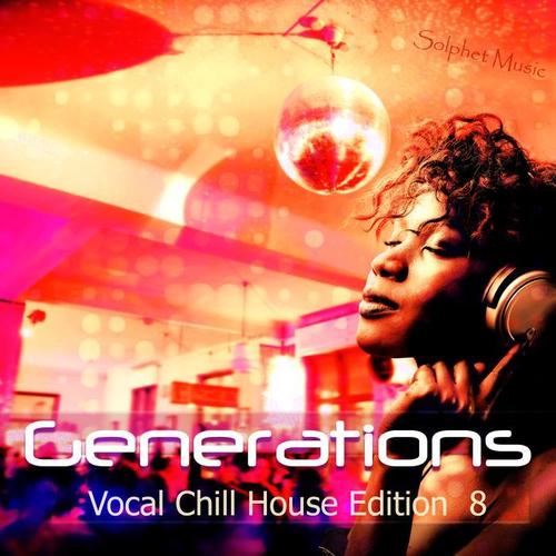 Generation - Vocal Chill House Edition 8