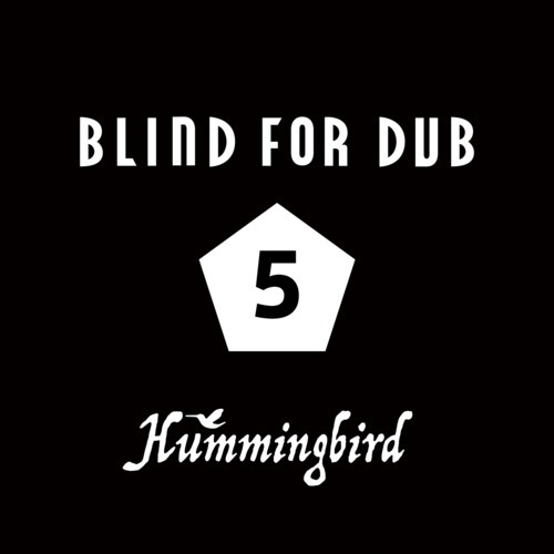 BLIND FOR DUB 5