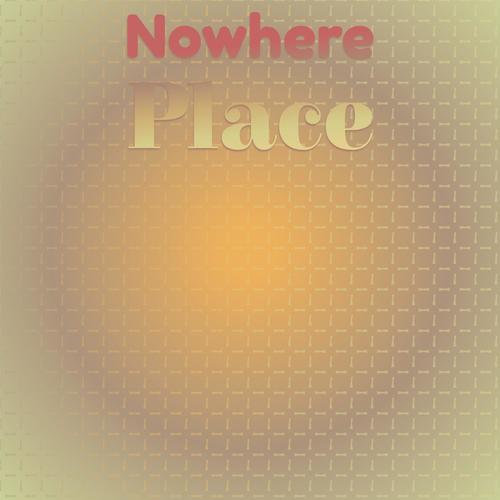 Nowhere Place