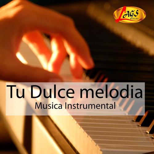 Tu Dulce Melodía (Musica Instrumental)