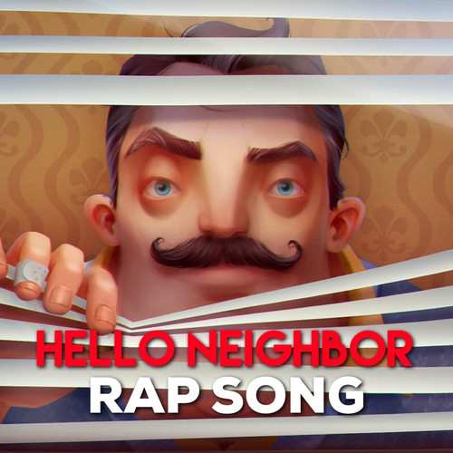 Hello Neighbor Rap Song (Explicit)