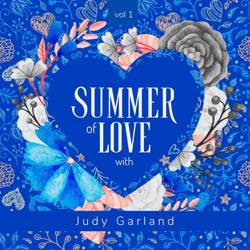 Summer of Love with Judy Garland, Vol. 1